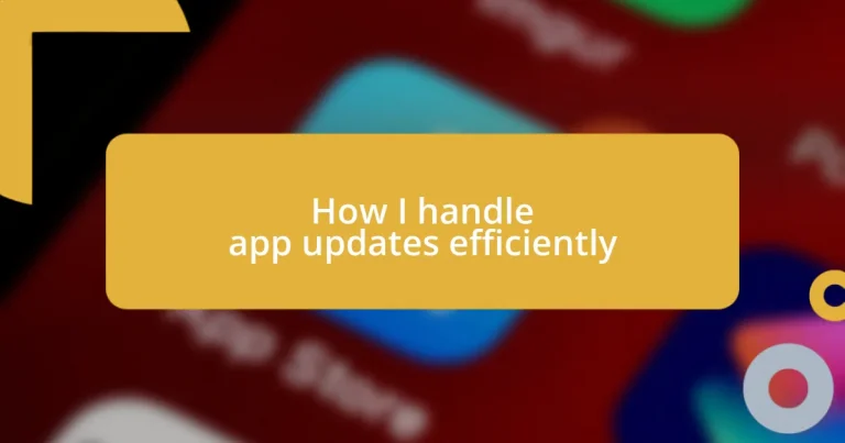 How I handle app updates efficiently