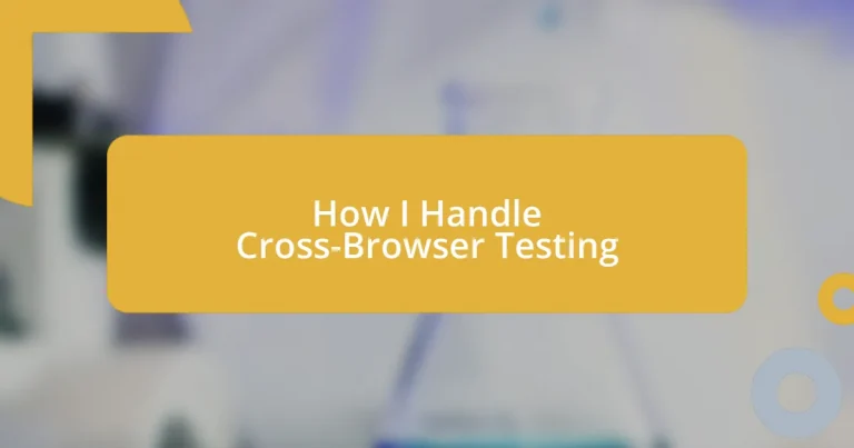 How I Handle Cross-Browser Testing