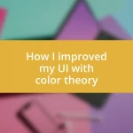 How I improved my UI with color theory