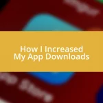 How I Increased My App Downloads