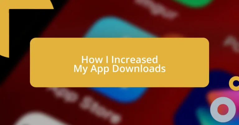 How I Increased My App Downloads