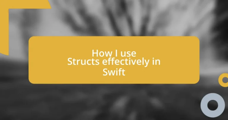 How I use Structs effectively in Swift