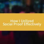 How I Utilized Social Proof Effectively