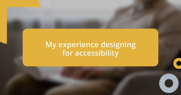 My experience designing for accessibility