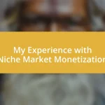 My Experience with Niche Market Monetization