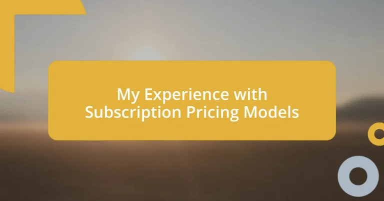 My Experience with Subscription Pricing Models