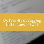 My favorite debugging techniques in Swift