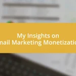 My Insights on Email Marketing Monetization