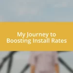 My Journey to Boosting Install Rates