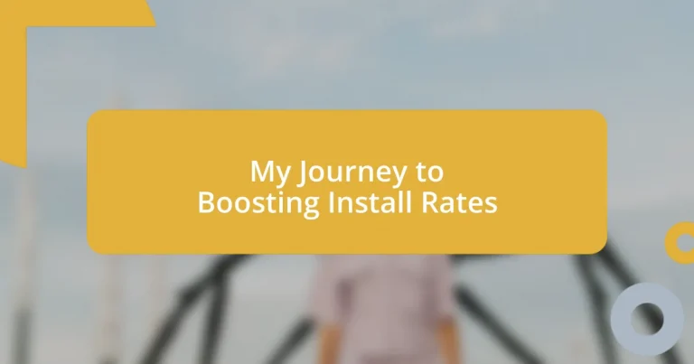 My Journey to Boosting Install Rates