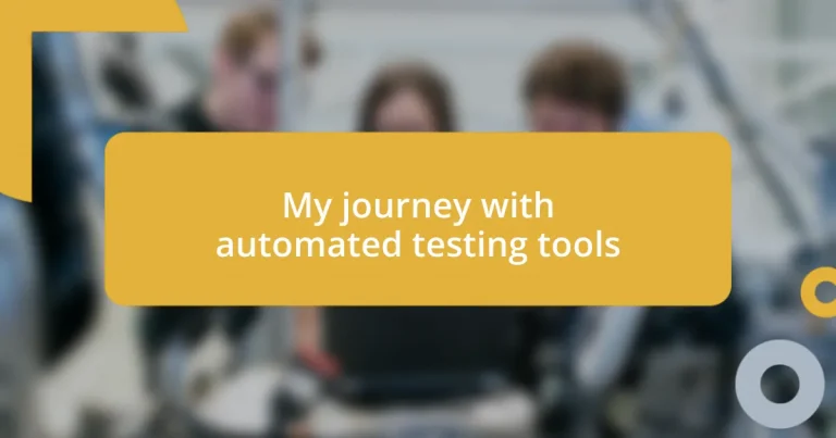 My journey with automated testing tools