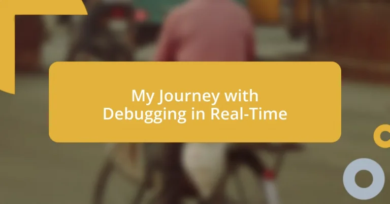 My Journey with Debugging in Real-Time