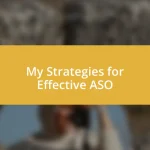 My Strategies for Effective ASO