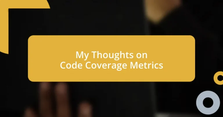 My Thoughts on Code Coverage Metrics