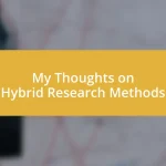 My Thoughts on Hybrid Research Methods