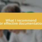 What I recommend for effective documentation