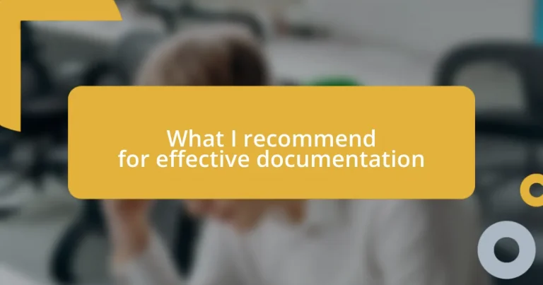 What I recommend for effective documentation