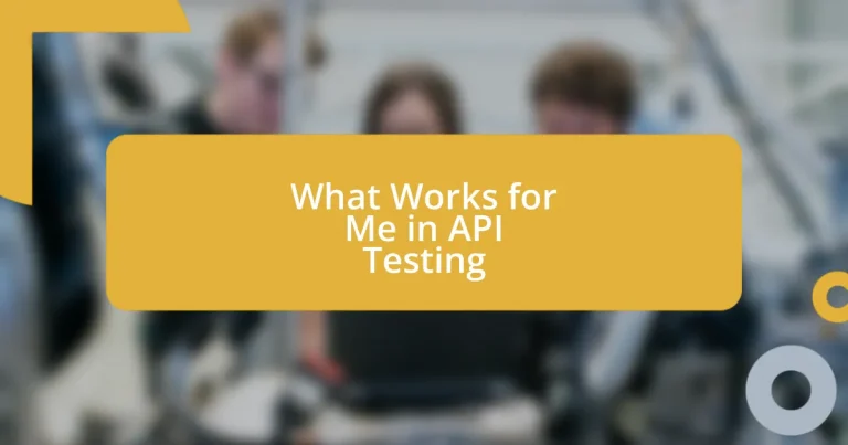 What Works for Me in API Testing