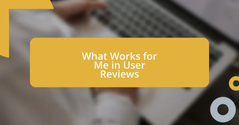 What Works for Me in User Reviews